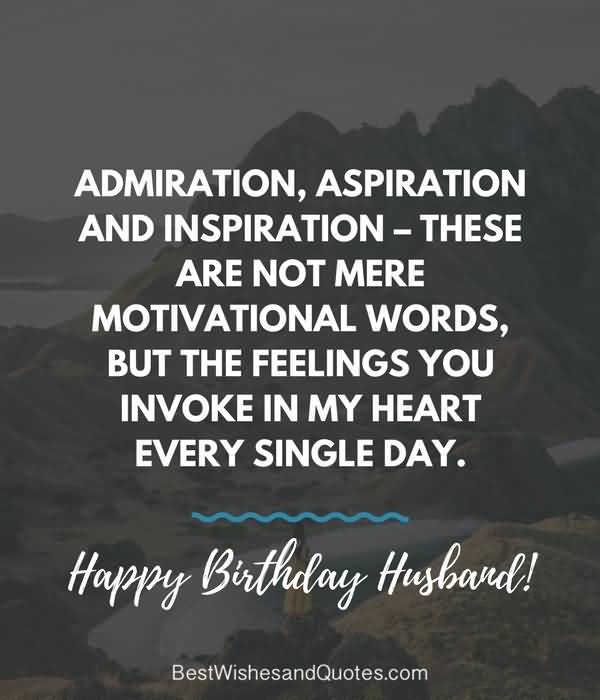 Admiration Aspiration And Inspiration Husband Birthday Wishes