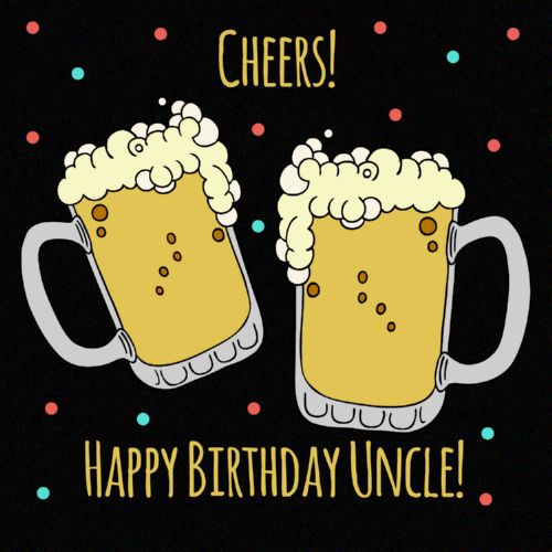 Cheers Happy Birthday Uncle Birthday Wishes