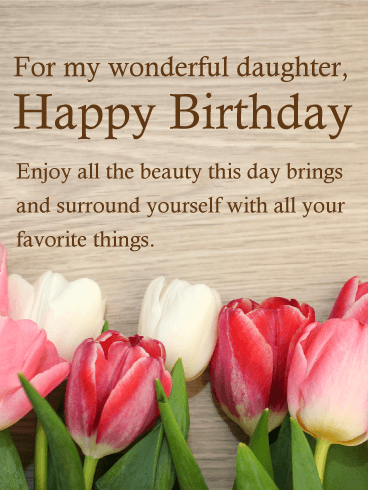 Enjoy All The Beauty This Day Daughter Birthday Wishes