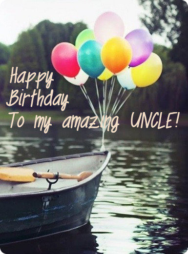 Happy Birthday My Amazing Uncle Uncle Birthday Wishes