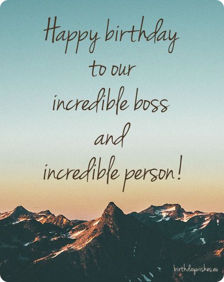 Happy Birthday To Our Incredible Boss Birthday Wishes