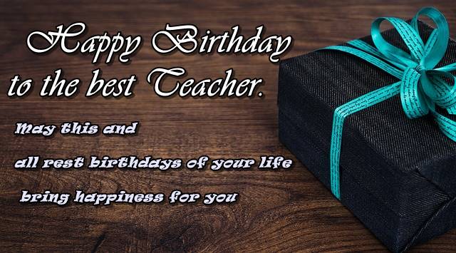 Happy Birthday To The Best Teacher Teacher Birthday Wishes