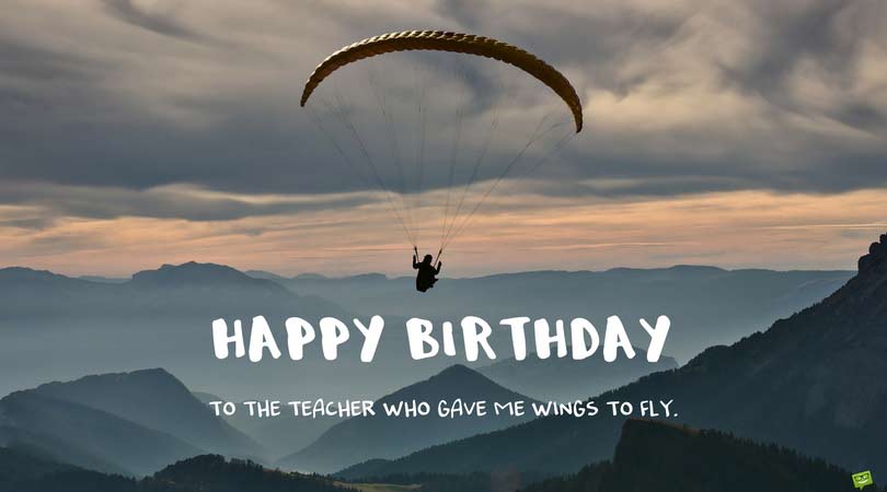 Happy Birthday To The Teacher Who Teacher Birthday Wishes