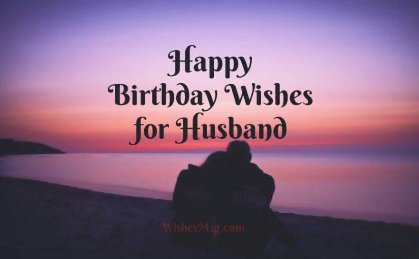 Happy Birthday Wishes For Husband Husband Birthday Wishes