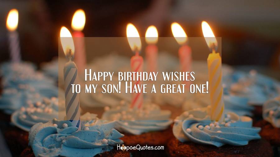 Happy Birthday Wishes To My Son Birthday Wishes