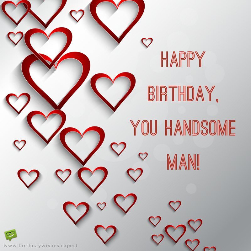 Happy Birthday You Handsome Man Boyfriend Birthday Wishes