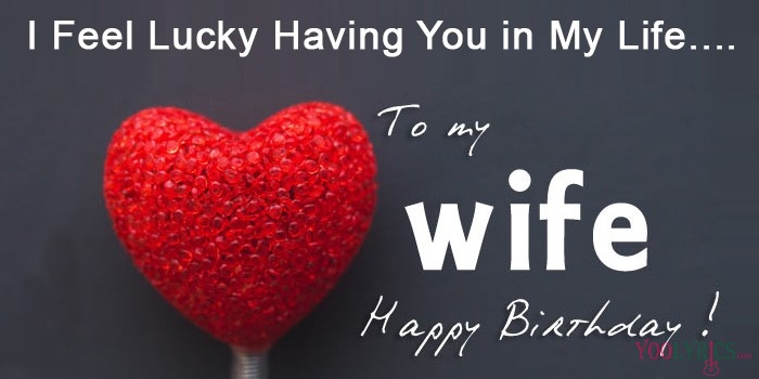 I Feel Lucky Having Wife Birthday Wishes