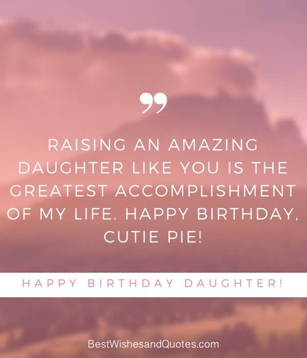 Raising An Amazing Daughter Like You Daughter Birthday Wishes