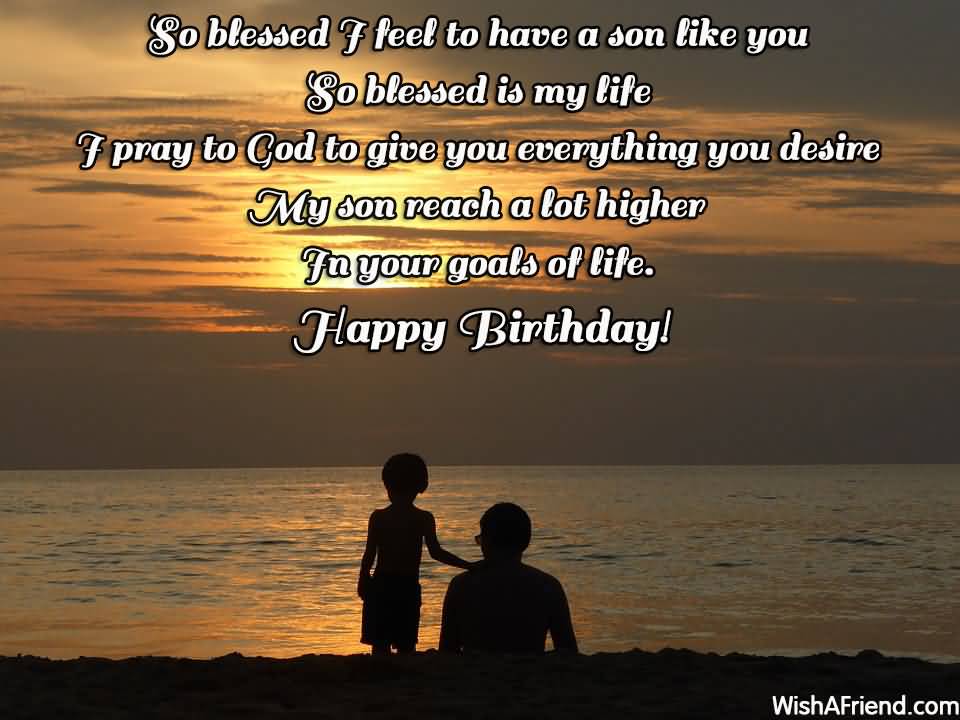 So Blessed I Feel To Son Birthday Wishes