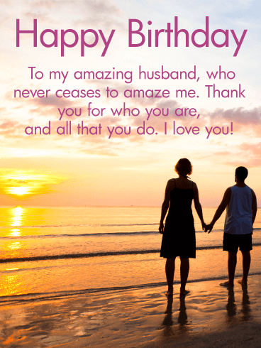 To My Amazing Husband Who Husband Birthday Wishes