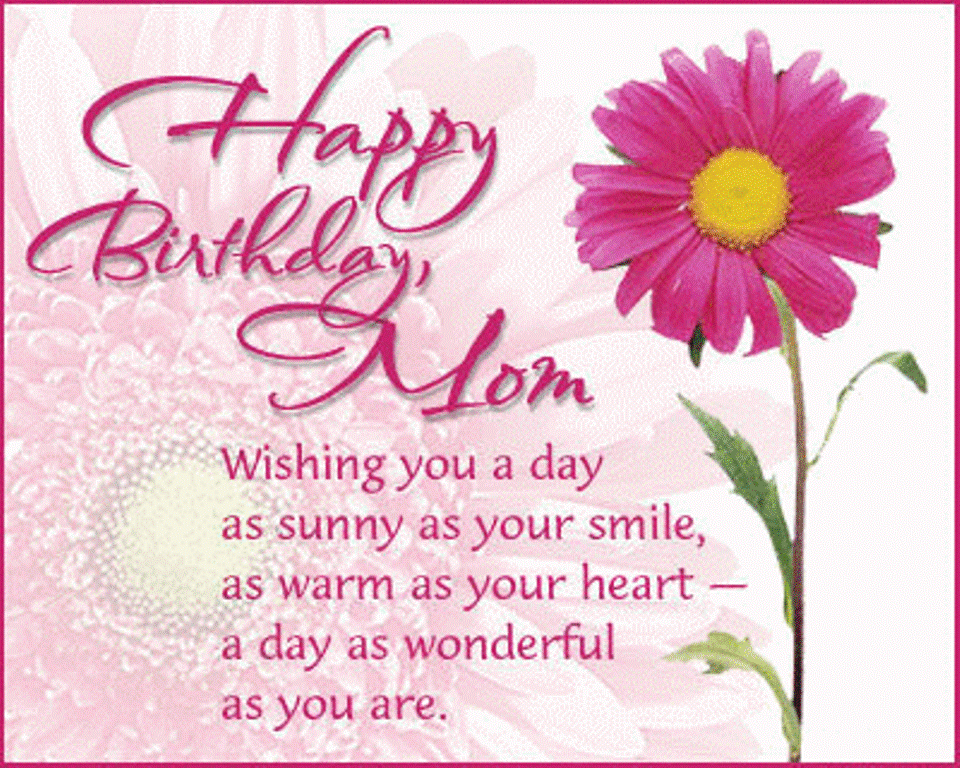 Wishing You a day as sunny as your smile Mother Birthday Wishes