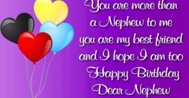 You are more than a Nephew to me Nephew Birthday Wishes