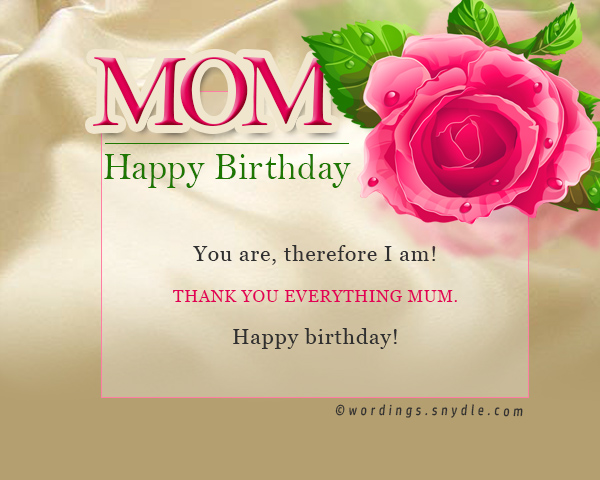 You are therefore I am Thank you Everything Mother Birthday Wishes